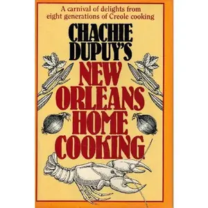 USED-Chachie Dupuy's New Orleans Home Cooking by Chachie Dupuy (Hardcover)
