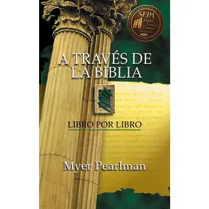 USED-A Través de la Biblia: Libro Por Libro by Pearlman, Myer (Paperback)
