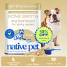 Native Pet Bone Broth for Dogs and Cats - Chicken Bone Broth Powder Dog Food Toppers for Picky Eaters - Provides Extra Nutrition for Joint Strength, Immune Support & Heart Health - 96 Scoops Puppy Food