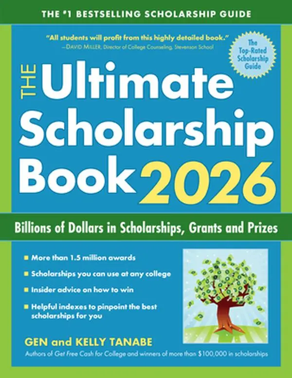 The Ultimate Scholarship Book 2026: Billions of Dollars in Scholarships, Grants and Prizes -- Gen Tanabe, Paperback