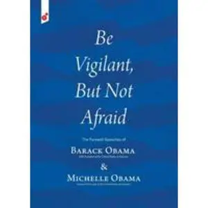 USED-Be Vigilant But Not Afraid: The Farewell Speeches of Barack Obama and Michelle Obama by Obama, Barack (Paperback)