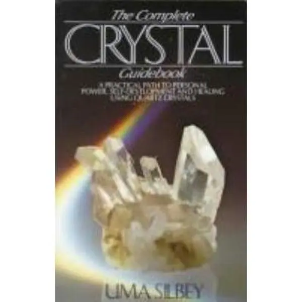 USED-The Complete Crystal Guidebook, A practical path to pesonal power, self development and healing using quartz crystals by Uma Silbey (Paperback)