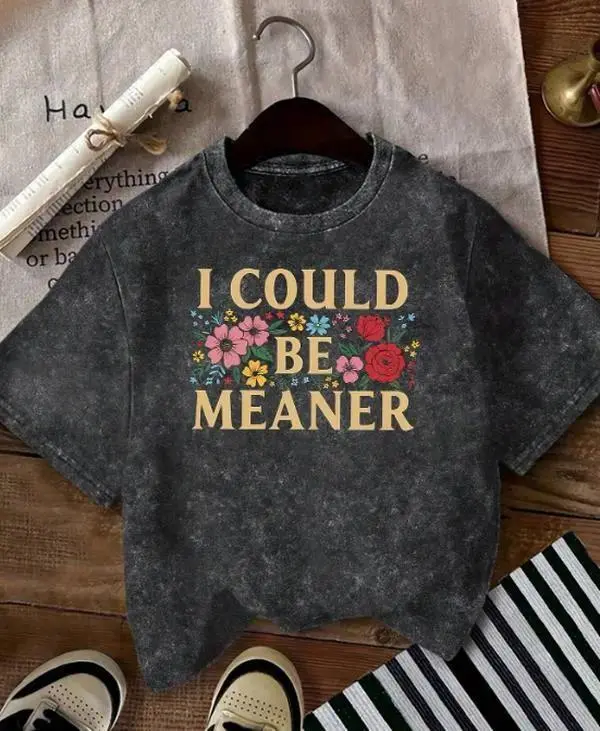 Women's Classic Round Neck Short-Sleeve Graphic Tee - "I Could Be Meaner" Quote Print, Vintage Washed, Soft Cotton Fabric, Breathable, Loose Fit, Casual Streetwear, Simple Daily Wear Fashion Top