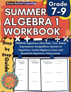 Summer Algebra 1 Workbook For Grades 7-9: with Equations (One Side, Two Sides), One to Multi-Step Equations, Linear, Quadratic Equations, System of ... Workbook with Answers (Summer Math Workbooks)