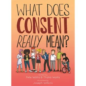 USED-What Does Consent Really Mean? by Wallis (Hardcover)