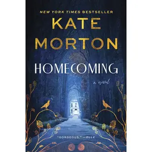 Homecoming: A Novel by Kate Morton [Paperback Book]