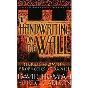 USED-The Handwriting on the Wall: Secrets From the Prophecies of Daniel (Study Guide) Volume 3 by david jeremiah (Paperback)