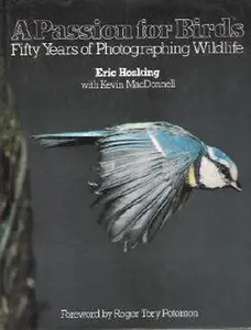 USED-A Passion for Birds: Fifty Years of Phographing Wildlife by Eric John Hosking (Hardcover)