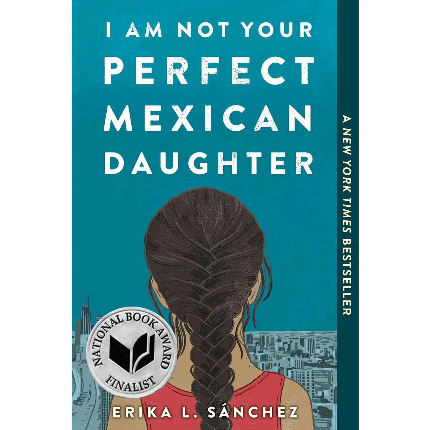 Erika L. Sánchez I Am Not Your Perfect Mexican Daughter National Book Award Finalist
