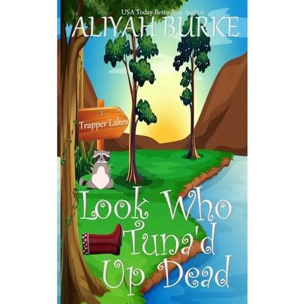 USED-Look Who Tuna'd Up Dead: A Trapper Lakes Mystery by Aliyah Burke (Paperback)