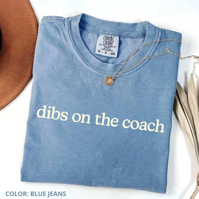 Comfort Colors Dibs On The Coach T-shirt Funny Sports Wife Tee For Football Basketball Baseball Gift Idea For Coach’s Or Wife Gift For Women
