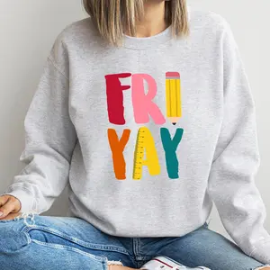 Fri Yay Teacher Sweatshirt, Funny Teacher Friday T-Shirt