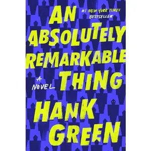 USED-An Absolutely Remarkable Thing by Green, Hank (Hardcover)