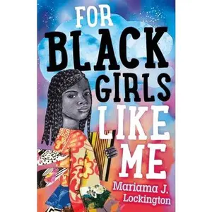 For Black Girls Like Me -- Mariama J. Lockington, Paperback