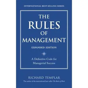 USED-The Rules of Management: A Definitive Code for Managerial Success by Richard Templar (Paperback)