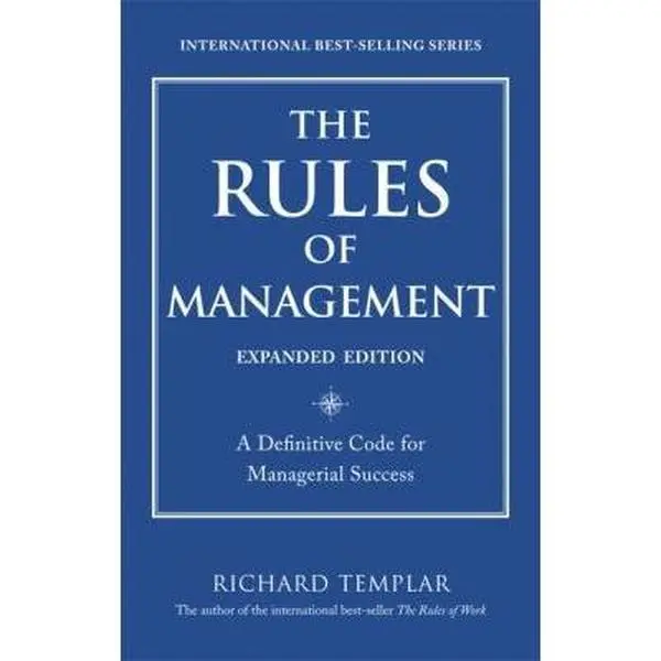 USED-The Rules of Management: A Definitive Code for Managerial Success by Richard Templar (Paperback)