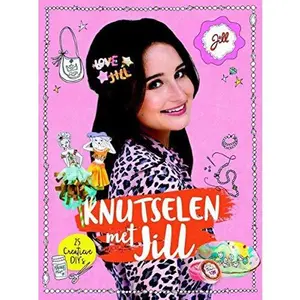 USED-Knutselen met Jill: 25 unieke Jill-knutselideeën voor de echte DIY-queens by Jill Schirnhofer (Hardcover)