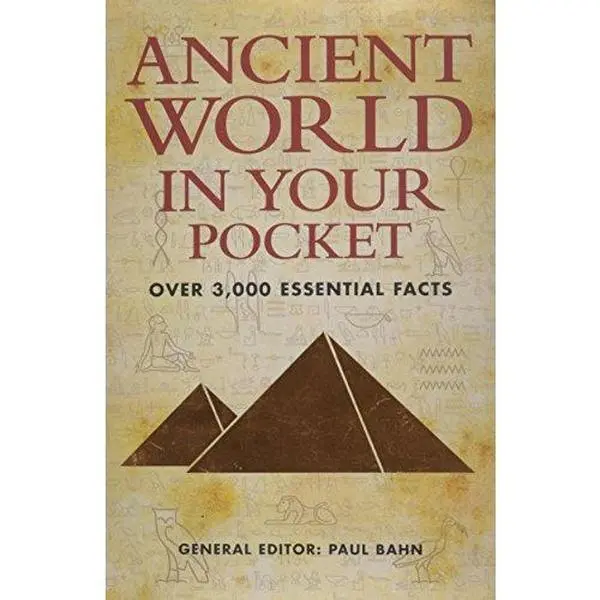 USED-Ancient World in Your Pocket: Over 3,000 Essential Facts by Paul Bahn (Editor) (Hardcover)