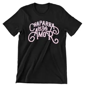 Chaparra de mi amor t-shirt