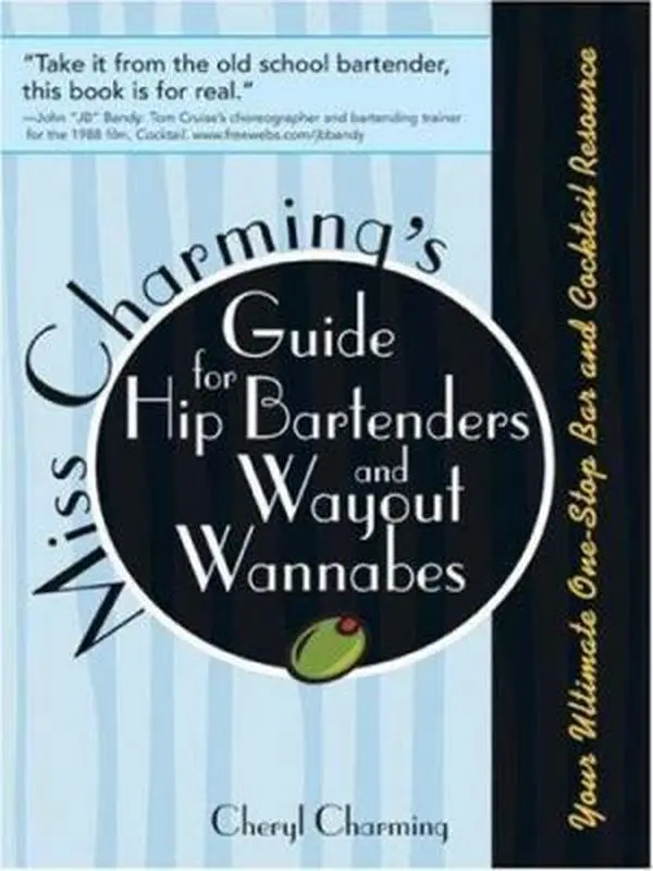 USED Book - Miss Charming's Guide for Hip Bartenders and Wayout Wannabes: Your Ultimate One-stop Bar And Cocktail Resource by Cheryl Charming (Paperback) - english