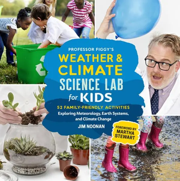 USED Book - Professor Figgy's Weather and Climate Science Lab for Kids: 52 Family-Friendly Activities Exploring Meteorology, Earth Systems, and Climate Change by Noonan, Jim (Paperback) - english