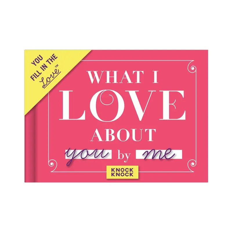 Knock Knock "What I Love About You" Book – A Fill-in-the-Blank Gift Journal | Perfect Valentine’s Gift for Him & Her