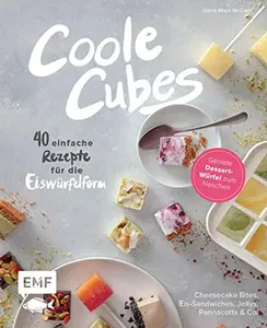 USED-Coole Cubes - Geniale Dessert-Würfel zum Naschen: 40 einfache Rezepte für die Eiswürfelform - Cheesecake Bites, Schokotrüffel, Pannacotta, ... Eis-Sandwiches, Knusperreis-Snacks und Jellys by unknown author (Hardcover)