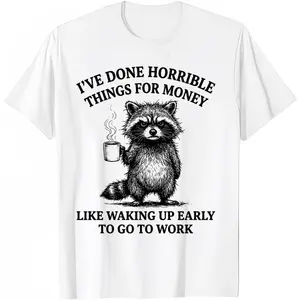 Raccoon "I've Done Horrible Things For Money" T-Shirt, Grumpy Coffee Raccoon Graphic Funny Work Tee, Perfect for Coffee Lovers, Night Owls & Sarcastic Remote Workers,Ideal for Office Humor, Morning Struggles & Funny Casual Wear