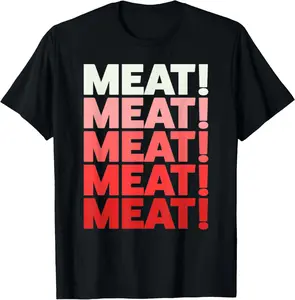 100% Cotton Funny Meat Raffle Shirt Meat Meat Meat Chant T-Shirt