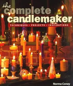 USED-The Complete Candlemaker: Techniques, Projects, and Inspirations by Norma Coney (Hardcover)