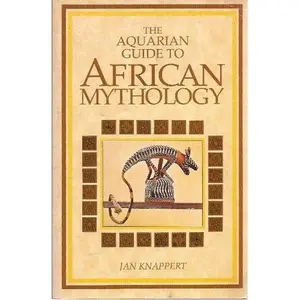 USED-The Aquarian Guide to African Mythology by Jan Knappert (Paperback)