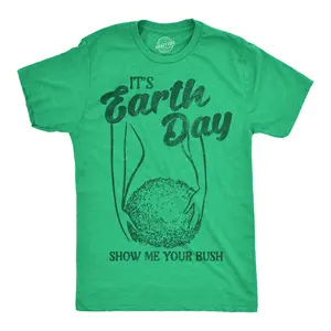 Mens Funny T Shirts Its Earth Day Show Me Your Bush Sarcastic Graphic Novelty Tee for Men Mens Funny T Shirts Cool Vintage Fashion T-Shirt Gift Classic Menswear Environmental Apparel for Men Funny Sarcastic Green -