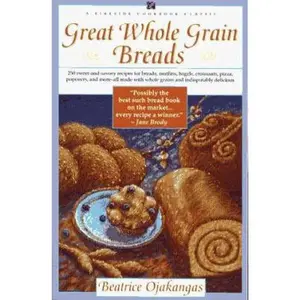 USED-GREAT WHOLE GRAIN BREADS (A Fireside Cookbook Classic) by Beatrice Ojakangas (Paperback)