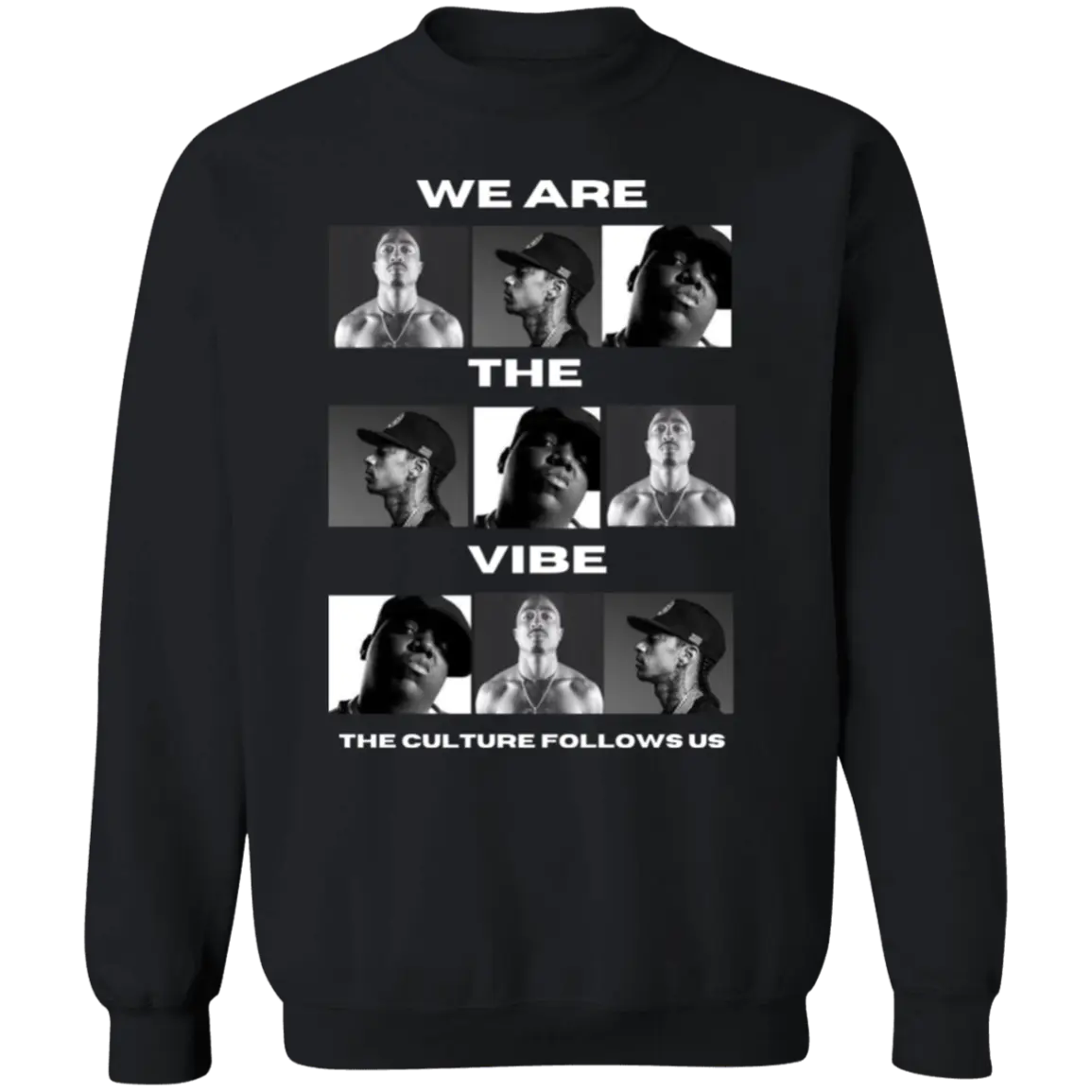 We Are the Vibe Sweatshirt – Tupac, Biggie & Nipsey Tribute | Hip Hop & Black Culture Streetwear