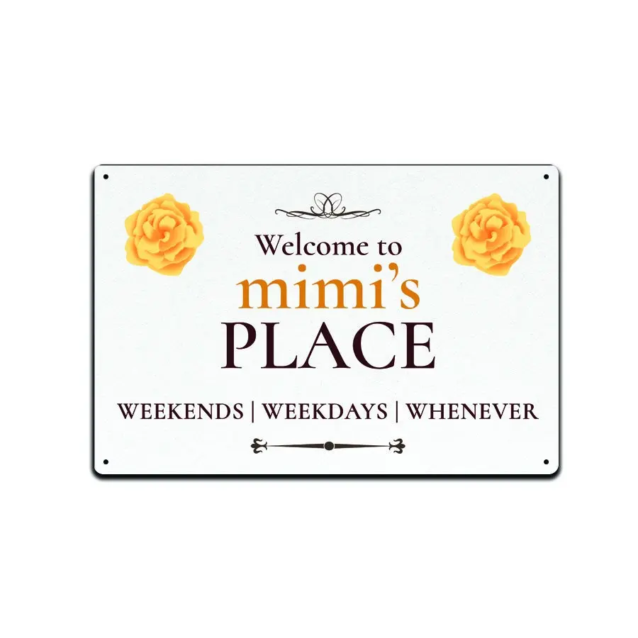 Tin Signs Grandma Home Décor - Metal Sign 12 x 8 in. Welcome to Mimi's Place Weekends Weekdays Whenever Mimis