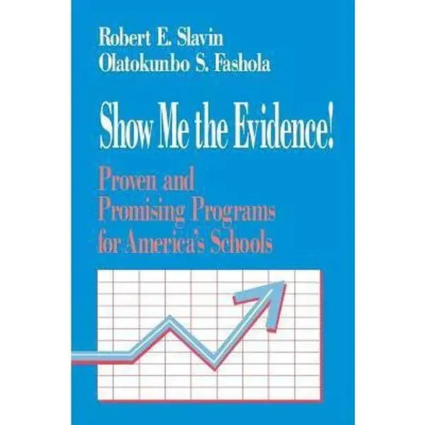 USED-Show Me the Evidence!: Proven and Promising Programs for America's Schools by Slavin, Robert E. (Paperback)