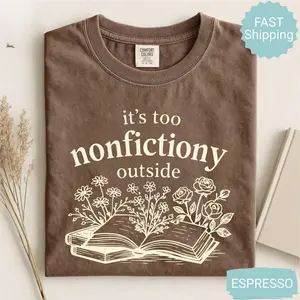 Comfort Colors Booktrovert Floral Shirt, Too Nonfictiony Outside Tee, Book Club Shirt, Fiction Reader Gift for Librarian, Book Lover Gift