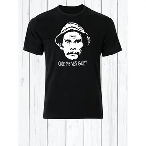 Don Ramon T-shirt That You See Me Guey El Chavo del Ocho Don Ramon T-shirt