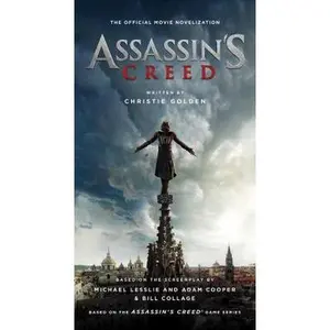 USED-Assassin's Creed: The Official Movie Novelization by Christie Golden (Unknown)