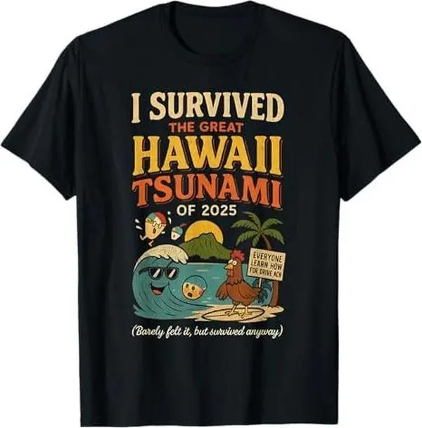 I Survived The Great Hawaii Tsunami of 2025 Everyone Learn T-Shirt