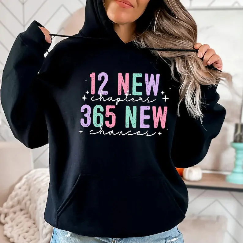 12 New Chapters, 365 New Opportunities Hoodie, Happy New Year Clothing, Women's New Year Party Hoodie, 2025 New Year Clothing, Simple New Year Gift