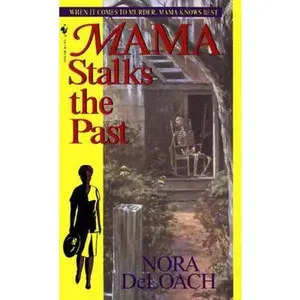 USED-Mama Stalks the Past by Deloach, Nora (Mass Market Paperback)