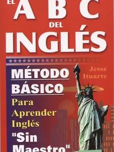 ABCs del Ingles: Metodo Basico Para Aprender Sin Maestro (English and Spanish Edition)