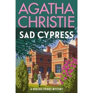 Sad Cypress: A Hercule Poirot Mystery: The Official Authorized Edition -- Agatha Christie - Paperback