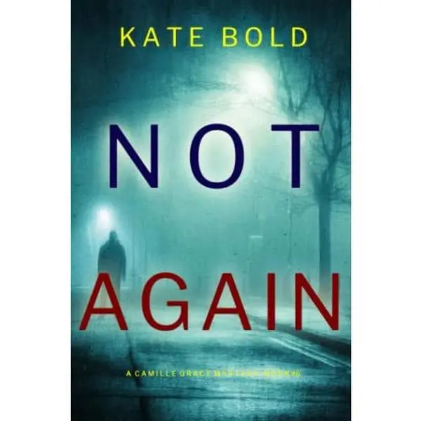 USED-Not Again (A Camille Grace FBI Suspense Thriller—Book 6) by Kate Bold (Paperback)
