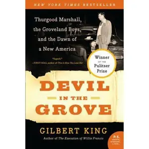 USED-Devil in the Grove: Thurgood Marshall, the Groveland Boys, and the Dawn of a New America by King, Gilbert (Paperback)