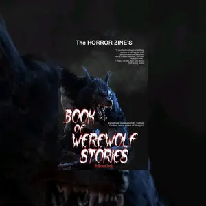The Horror ZIne's Book of MONSTER Stories An Exceptional Anthology of Lycanthropy