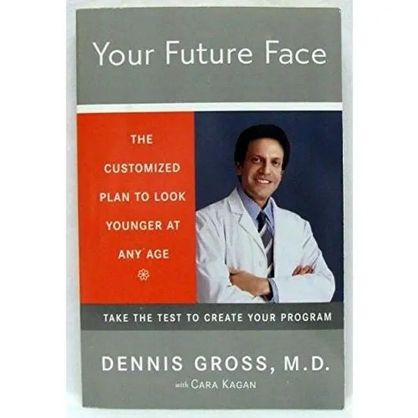 USED-Your Future Face: The Customized Plan to Look Younger at Any Age by Dennis Gross (Paperback)