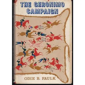 USED-The Geronimo Campaign by Odie B. Faulk (Hardcover)