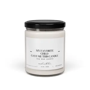 Scented Soy Candle - 'My Favorite Child Gave Me This Candle' - Perfect Gift for Moms